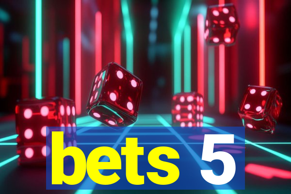 bets 5